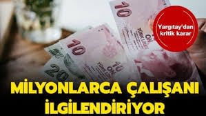 Yargıtay işçinin maaş prim, fazla mesai ücretinin ödenmemesi halinde haklı fesih yoluyla istifa edebileceğini ve kıdem tazminatı alabileceğine hükmetti 1 Yargıtay kıdem tazminatı kararı