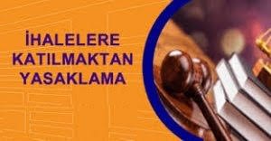 İHALELERDEN YASAKLAMA 1 ihalelerden yasaklama